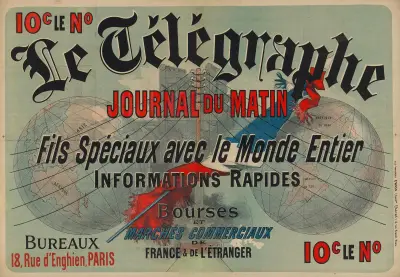 10c le numéro, Le Télégraphe, journal du matin, fils spéciaux avec le monde entier av Jules Chéret
