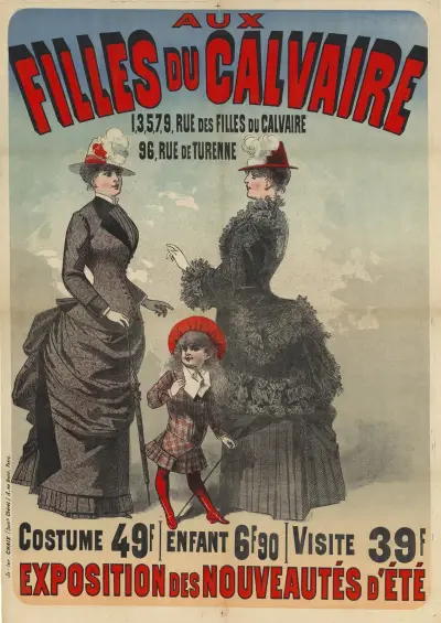 Aux filles du calvaire. Costume 49 f, enfant 6 f 90, visite 39 f. Exposition des nouveautés d’été av Jules Chéret