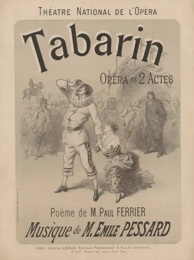 Théâtre national de l’Opéra. Tabarin, opéra en 2 actes. Musique de M. Emile Pessard. Paris av Jules Chéret