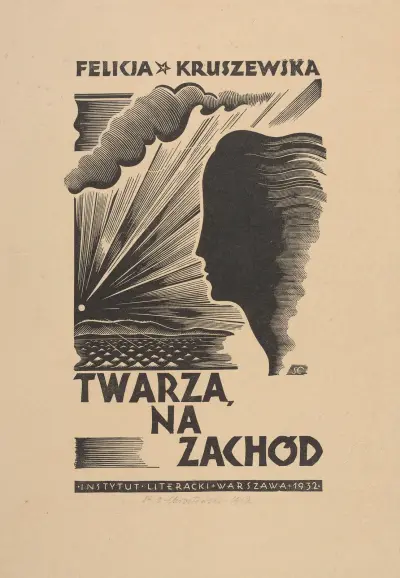 Karta tytułowa książki Twarzą na zachód Felicji Kruszewskiej av Stanisław Ostoja-Chrostowski