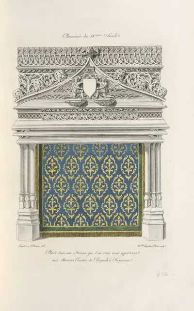 Cheminée du XVeme. siècle. Placée dans une maison que l’on croit avoir appartenue aux anciens comtes de Perigord; à Perigueux. av Nicolas Xavier Willemin