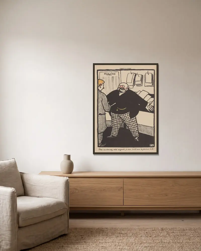 Vous me donnez votre argent, je vous prête mon experience, voilà! av Félix Vallotton inramad på en vägg