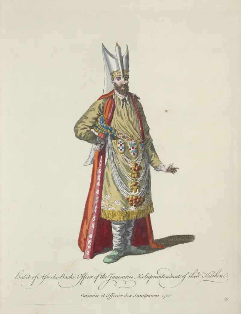 Habit of the Ast-chi-Bachi, Officer of the Janesaries, & superintendant of their kitchen. Cuisinier et officier des Janissaires 1700. av Charles Grignion