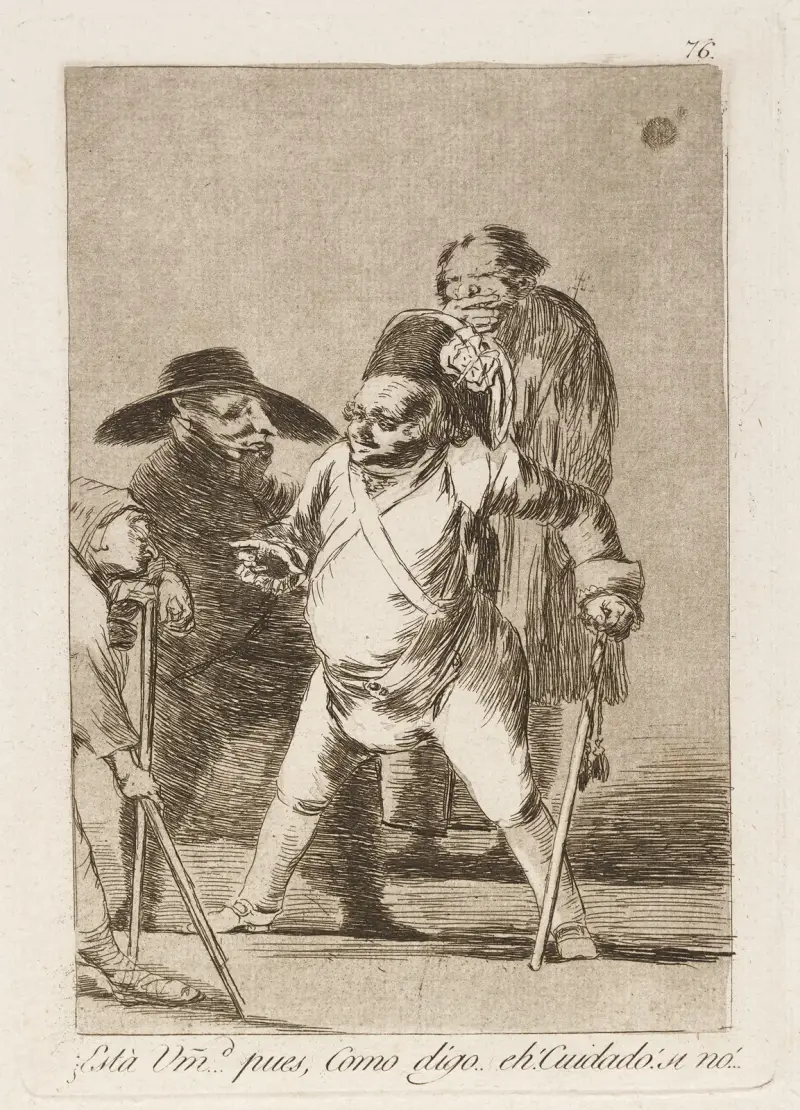 Está Umd. …pues, Como digo…eh! Cuidado! si no! (You understand…well, as I say…eh! Look out! otherwise…) av Francisco de Goya