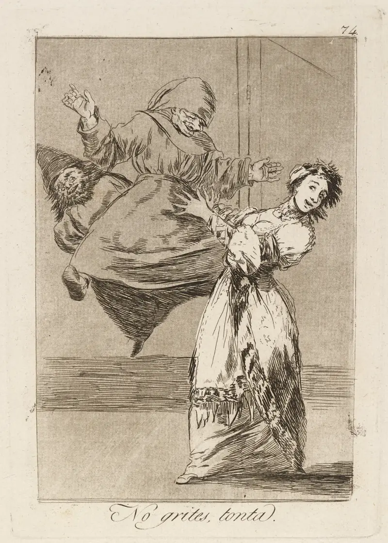 Schrei nicht, du Törin von Francisco de Goya