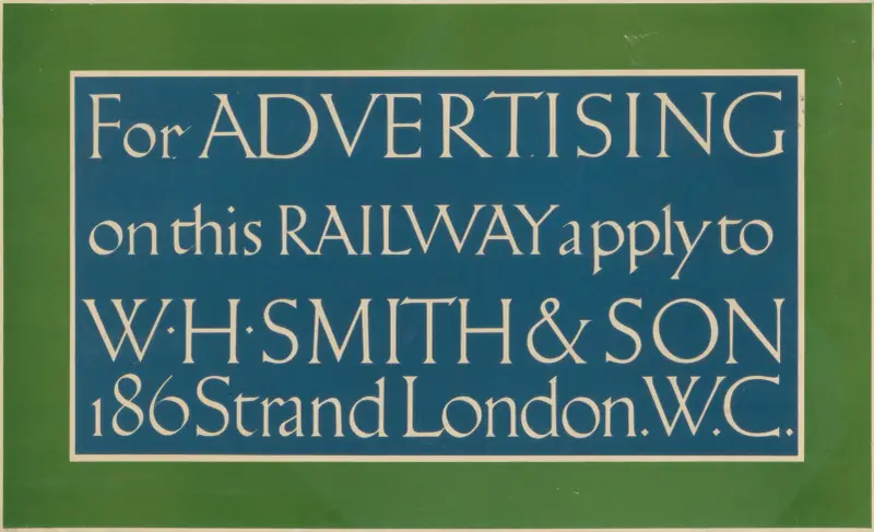 For Advertising on the Railway Apply to W. H. Smith & Son av Eric Gill