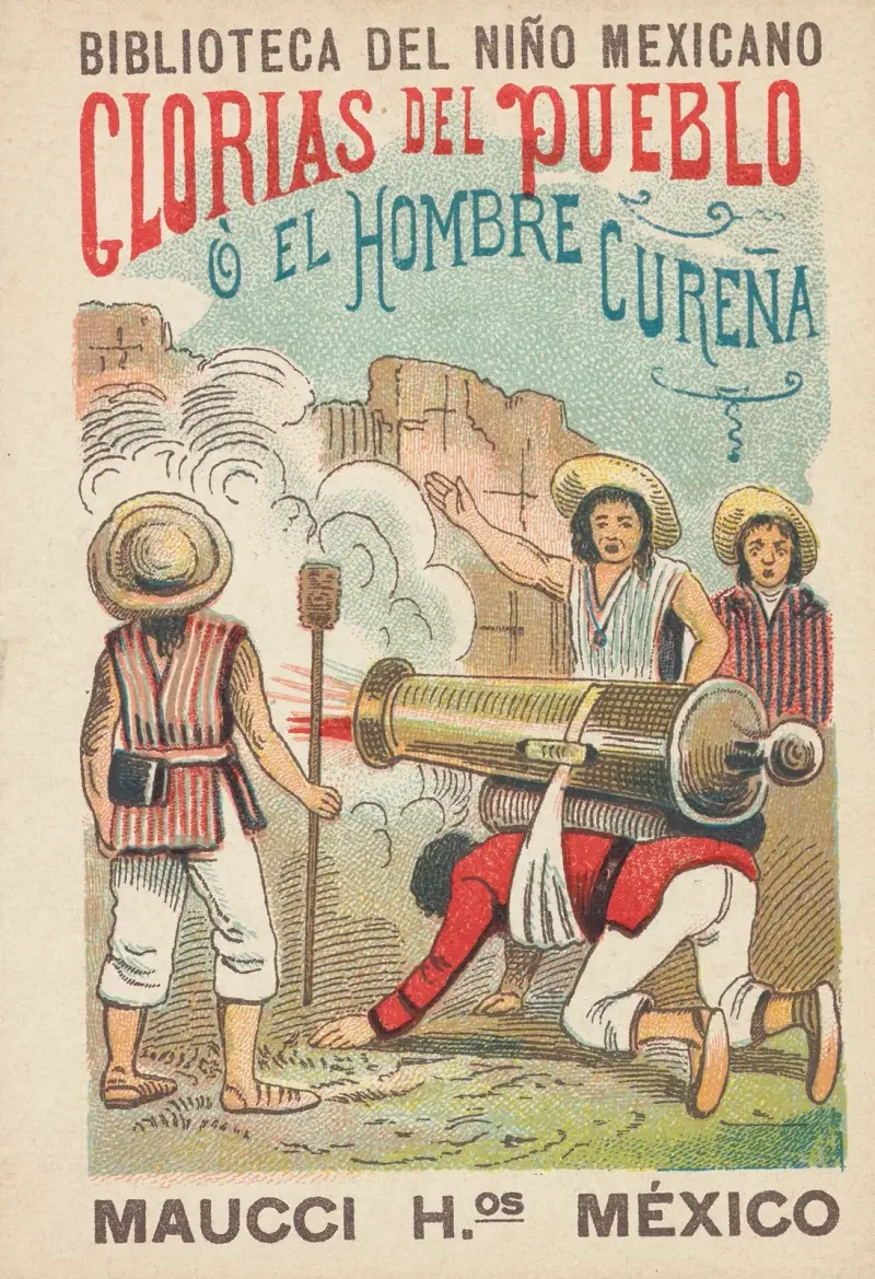Biblioteca Del Niño Mexicano. Glorias del Pueblo ó El Hombre Cureña av José Guadalupe Posada