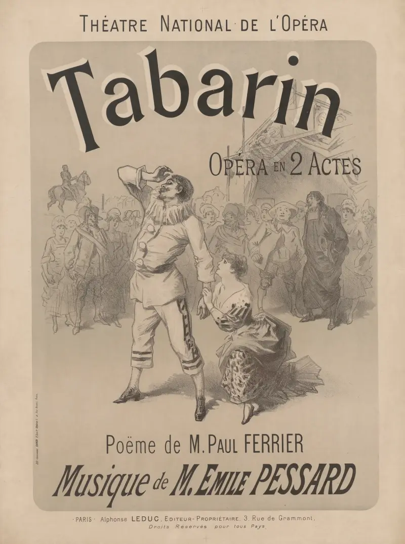 Théâtre national de l’Opéra. Tabarin, opéra en 2 actes. Musique de M. Emile Pessard. Paris av Jules Chéret