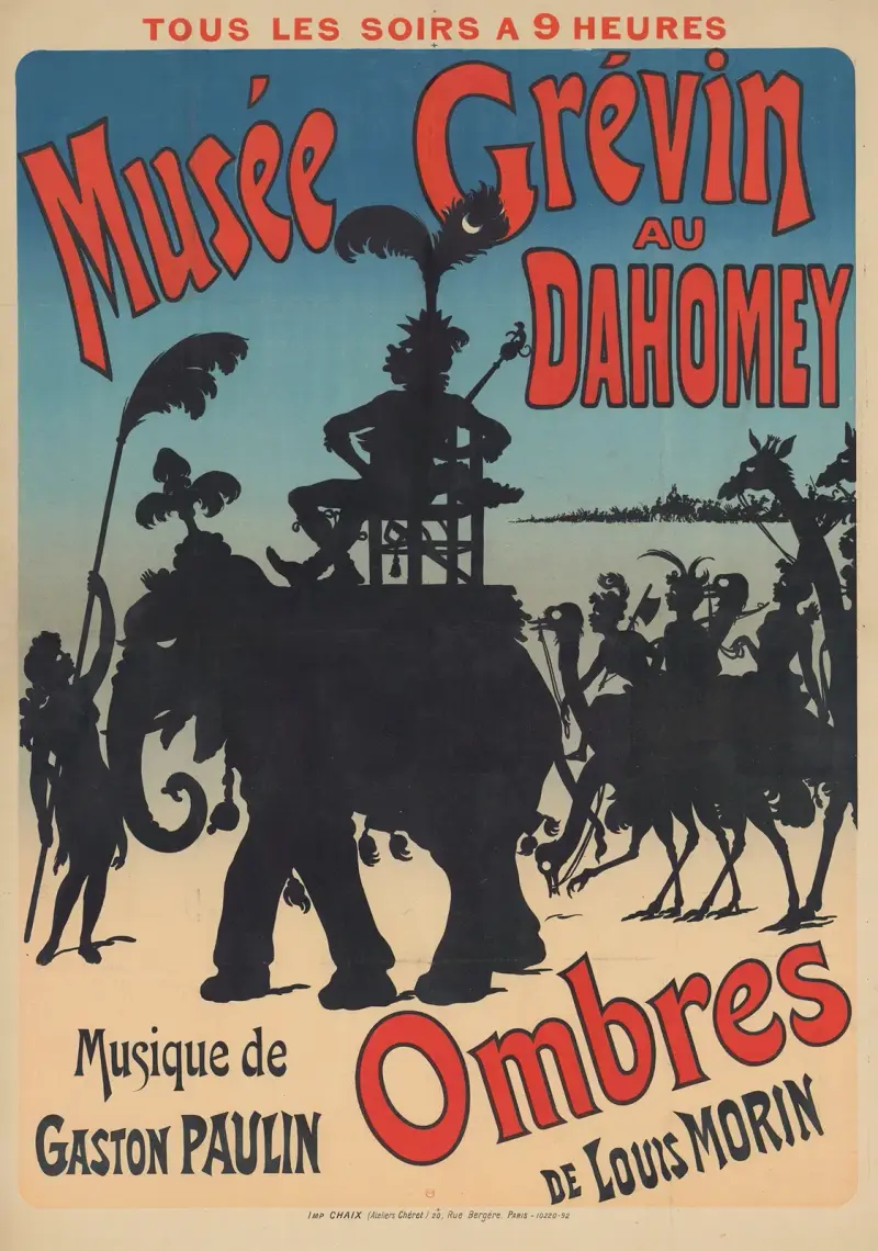 Tous les soirs à 9 heures, Musée Grévin. Au Dahomey. Ombres de Louis Morin, musique de Gaston Paulin av Jules Chéret